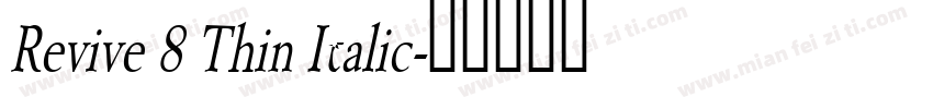 Revive 8 Thin Italic字体转换